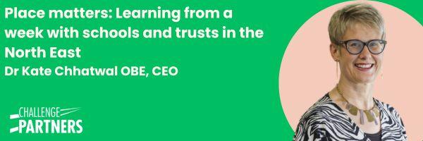 Place matters: Learning from a week with schools and trusts in the North East